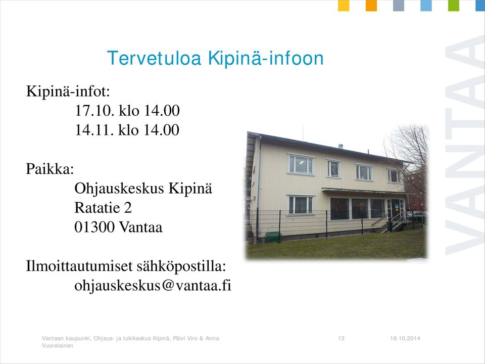 00 Tervetuloa Kipinä-infoon Paikka: