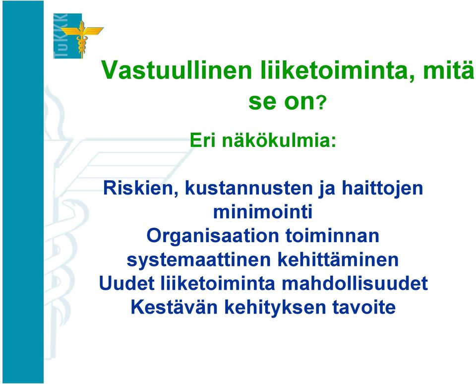 minimointi Organisaation toiminnan systemaattinen