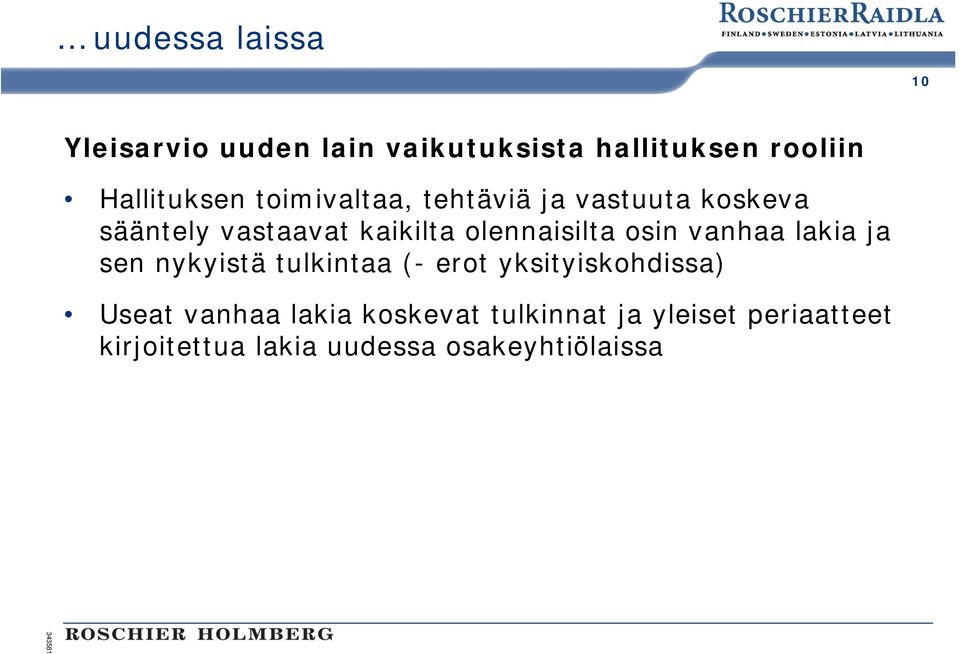 osin vanhaa lakia ja sen nykyistä tulkintaa (- erot yksityiskohdissa) Useat vanhaa