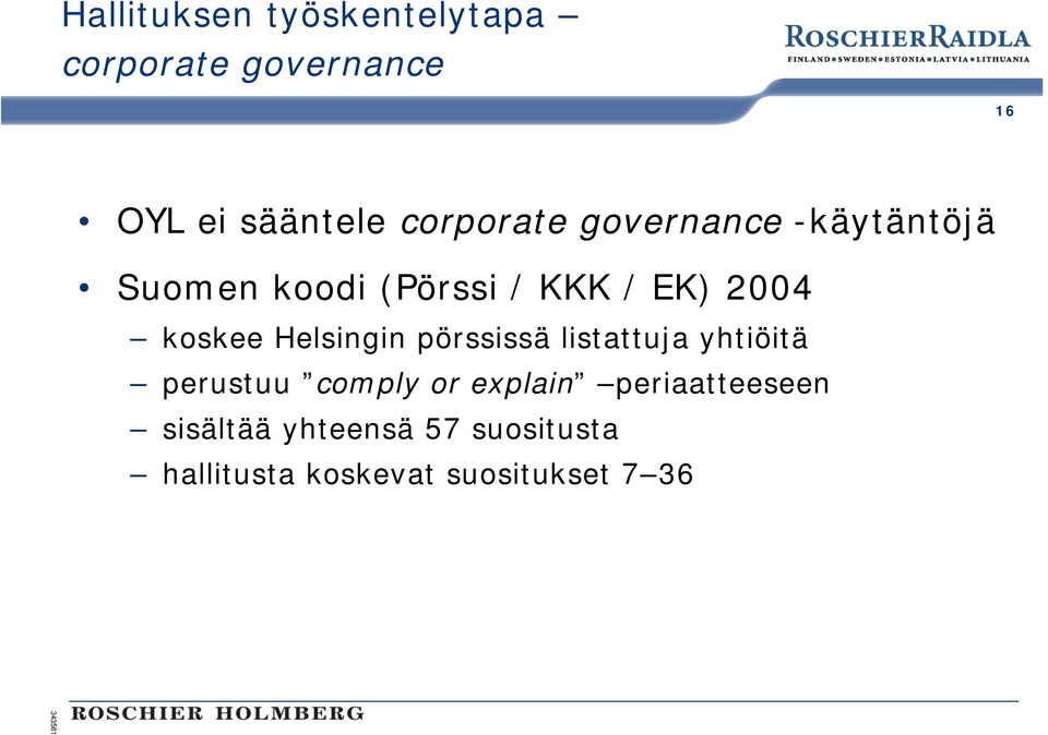 koskee Helsingin pörssissä listattuja yhtiöitä perustuu comply or explain