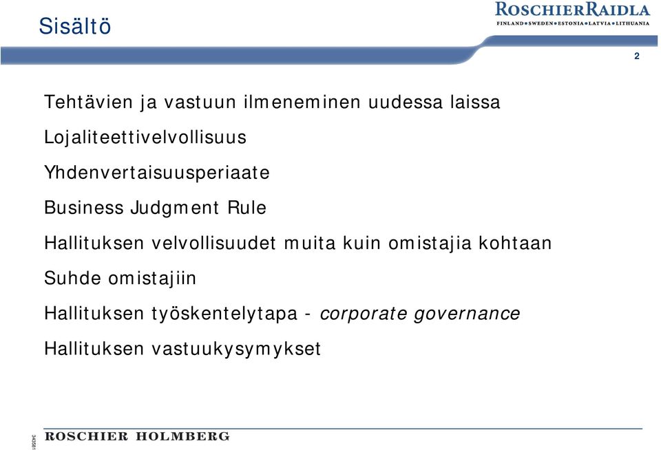 Rule Hallituksen velvollisuudet muita kuin omistajia kohtaan Suhde