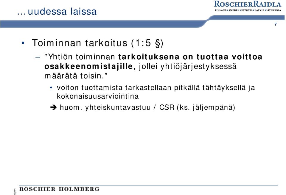 yhtiöjärjestyksessä määrätä toisin.