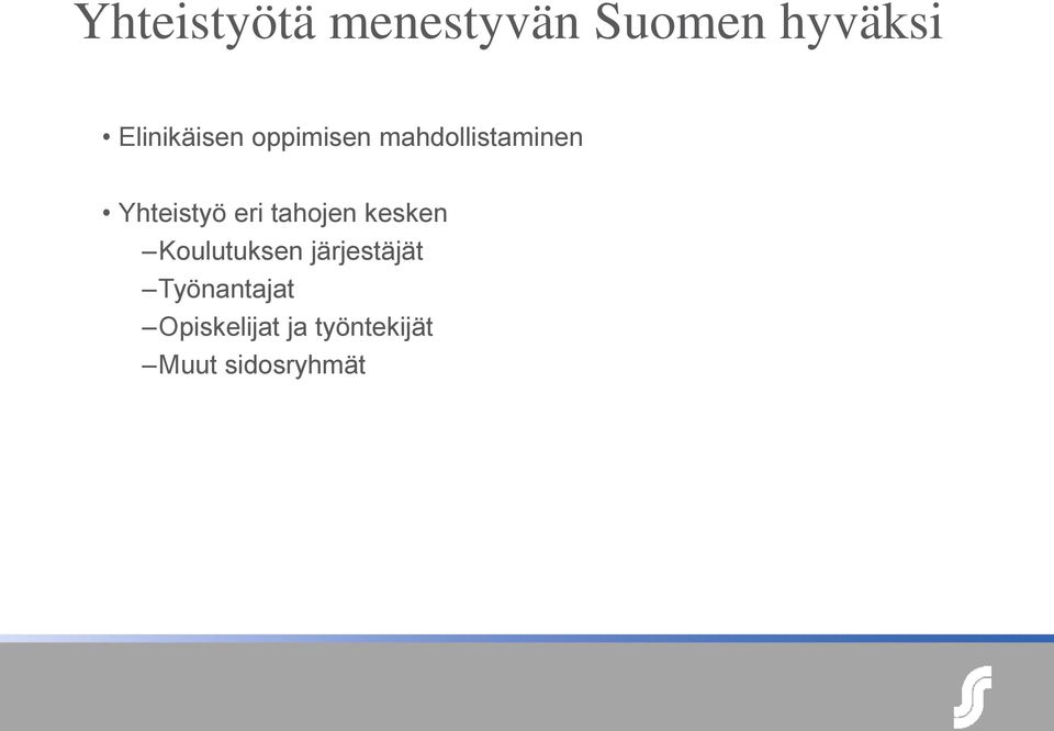 Yhteistyö eri tahojen kesken Koulutuksen