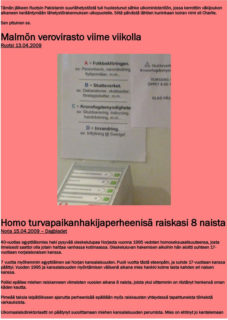 2009 Homo turvapaikanhakijaperheenisä raiskasi 8 naista Norja 15.04.