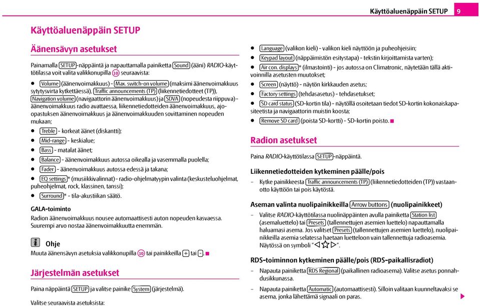 switch-on volume (maksimi äänenvoimakkuus sytytysvirta kytkettäessä), Traffic announcements (TP) (liikennetiedotteet (TP)), Navigation volume (navigaattorin äänenvoimakkuus) ja SDVA (nopeudesta