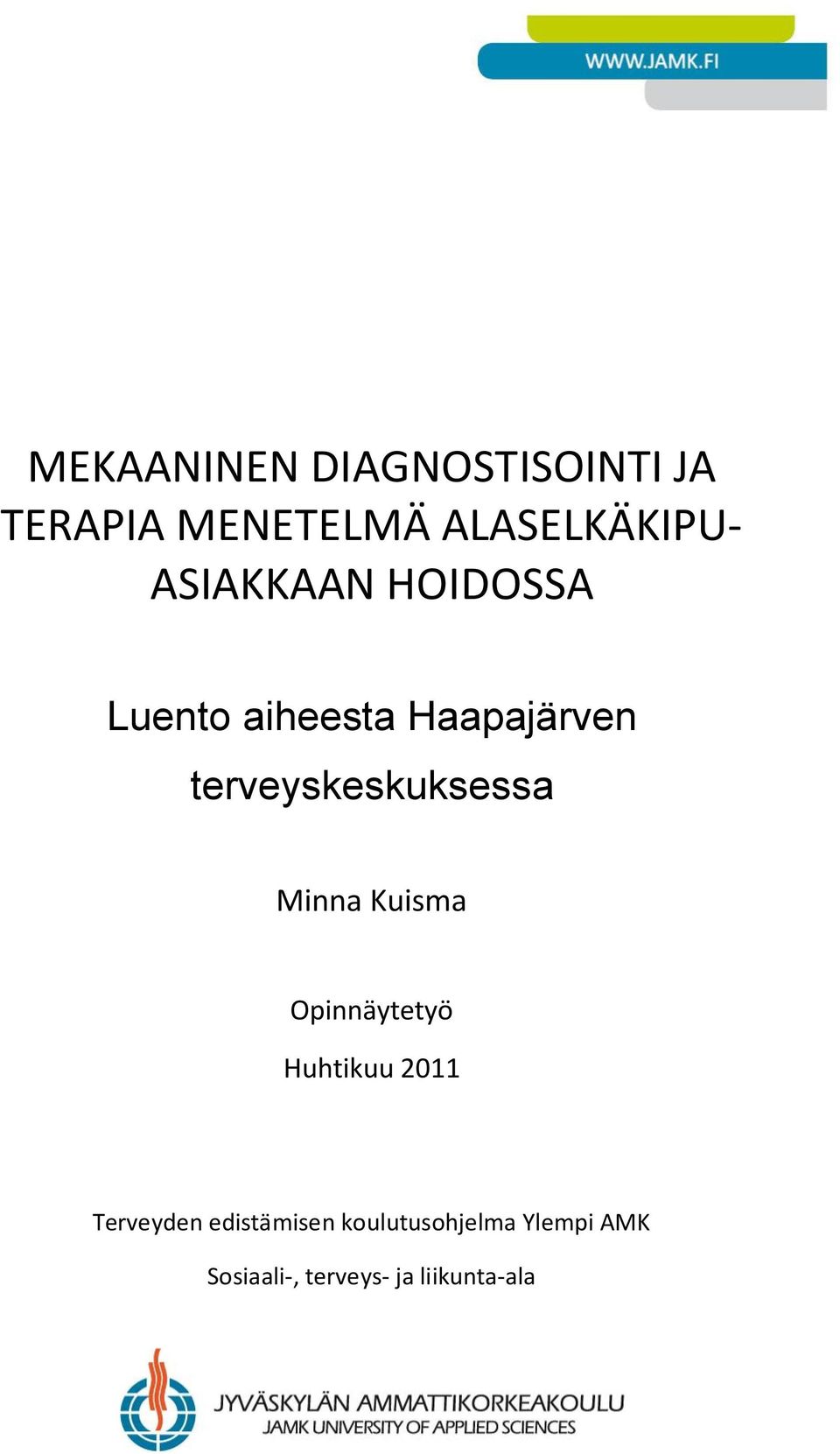terveyskeskuksessa Minna Kuisma Opinnäytetyö Huhtikuu 2011