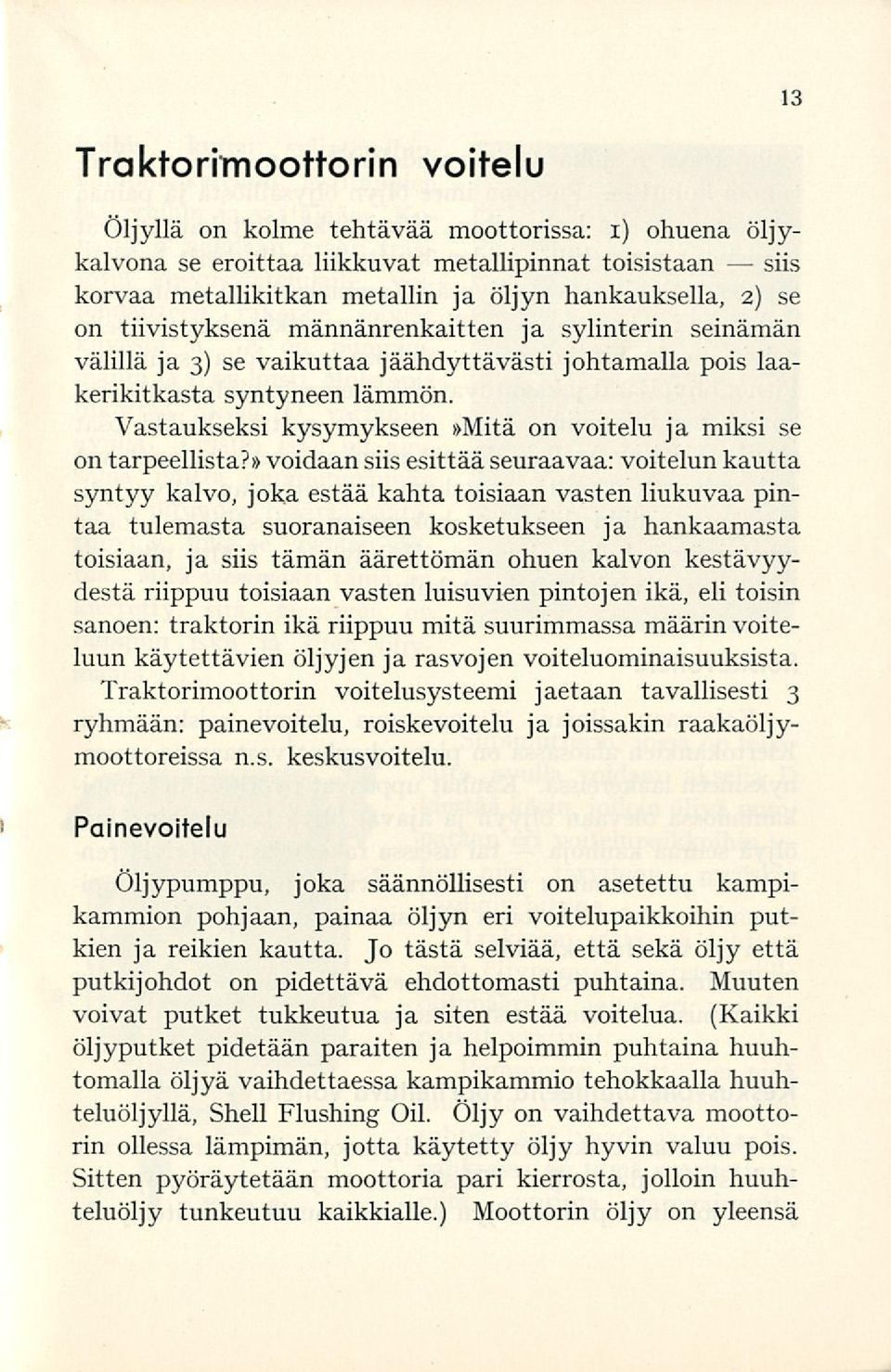 Vastaukseksi kysymykseen»mitä on voitelu ja miksi se on tarpeellista?