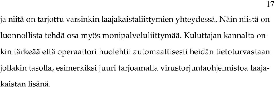 Kuluttajan kannalta onkin tärkeää että operaattori huolehtii automaattisesti