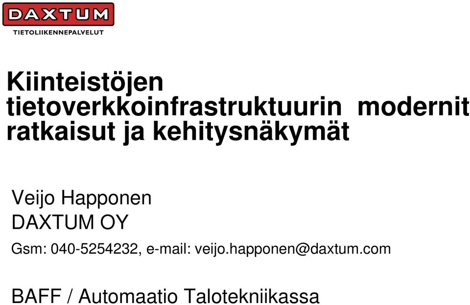 Happonen DAXTUM OY Gsm: 040-5254232, e-mail: