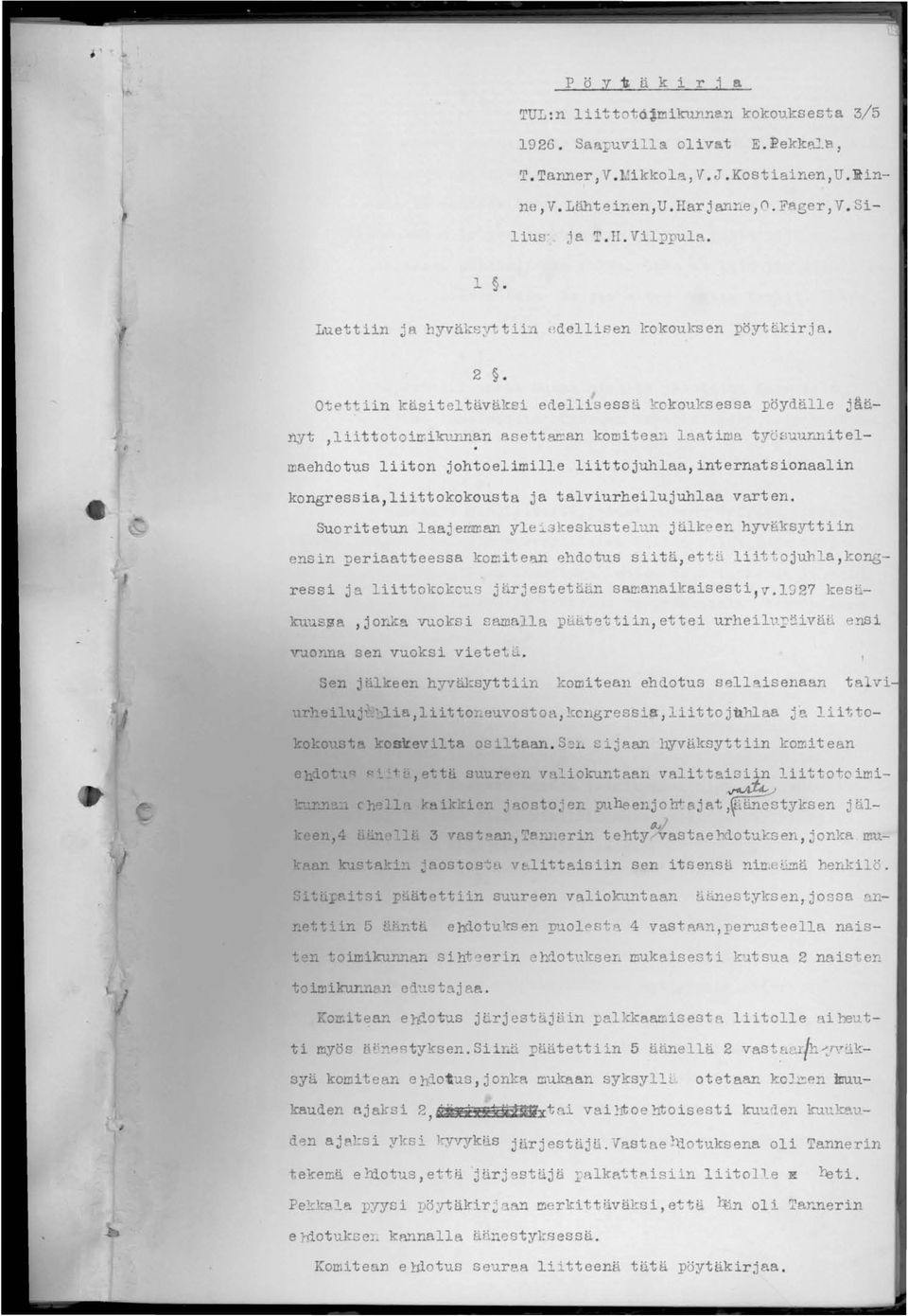 ikuj1jl~n asett BEan komitean laat ima työsuut1ui t elmaehdotus liiton johtoelimille liittojuhlaa,internatsionaalin kongressia,liittokokousta ja talviurheilujuhlaa varten. Suoritetun laajemman yle.l.skeskustelun jälkeen hyväksyttiin ensin periaatteessa komitean ehdotus siitä, että liittojuhla,kongressi ja liittokol:::cus järjestetään samanaikaisesti,v.