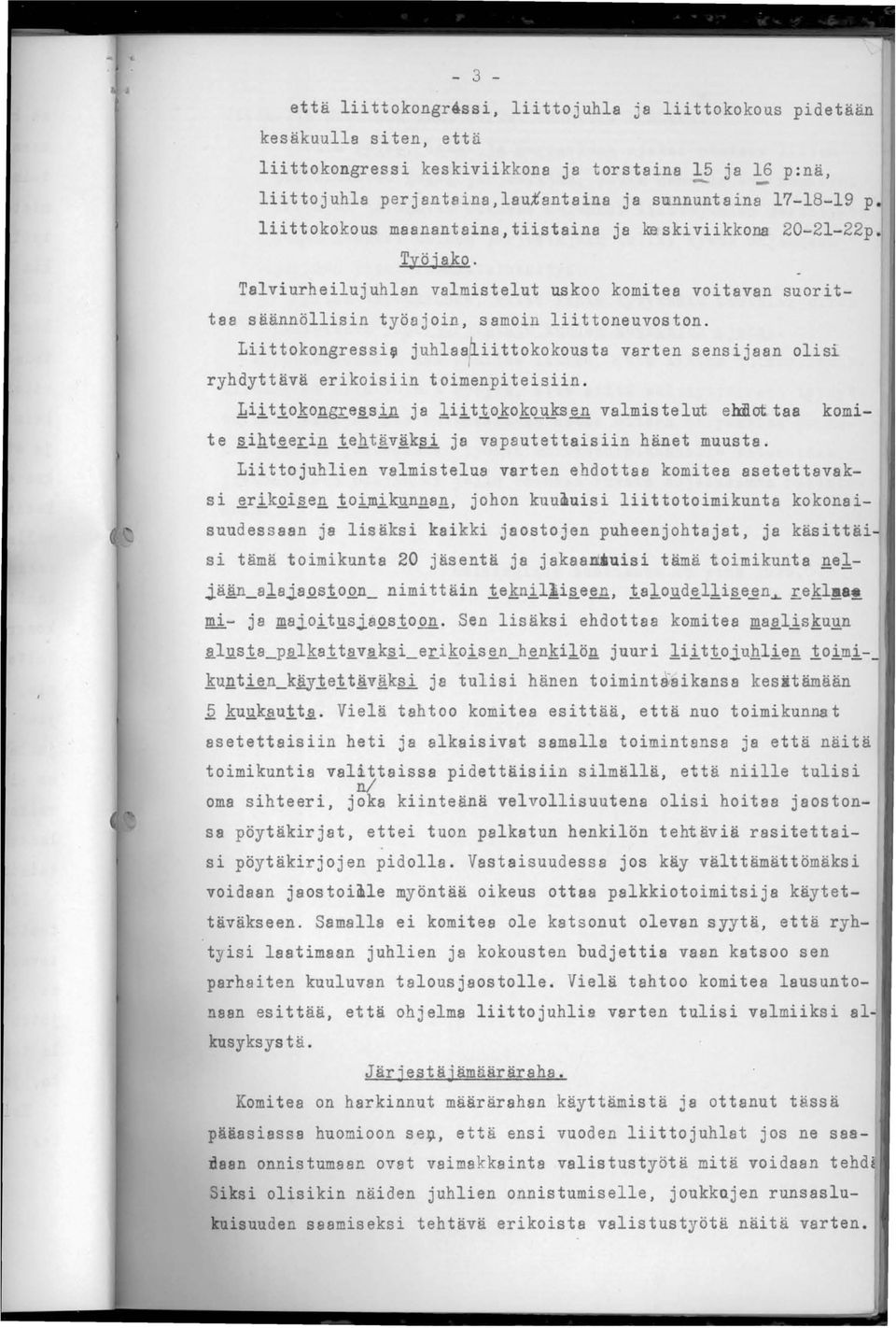 Liittokongressi~ juhlaa[iittokokousta varten sensijaan olisi I ryhdyttävä erikoisiin toimenpiteisiin. Lii t1okongr.