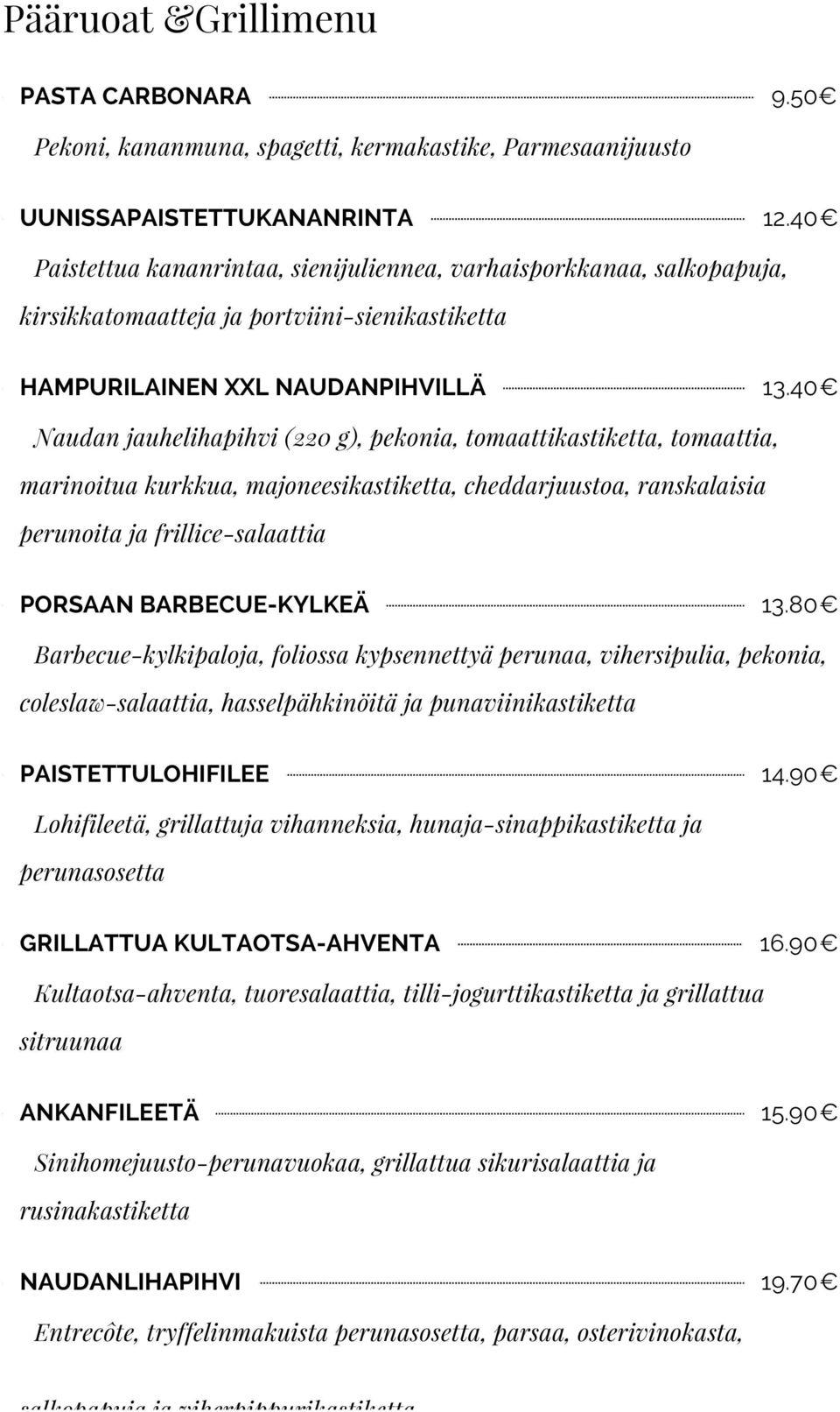 40 Naudan jauhelihapihvi (220 g), pekonia, tomaattikastiketta, tomaattia, marinoitua kurkkua, majoneesikastiketta, cheddarjuustoa, ranskalaisia perunoita ja frillice-salaattia PORSAAN BARBECUE-KYLKEÄ