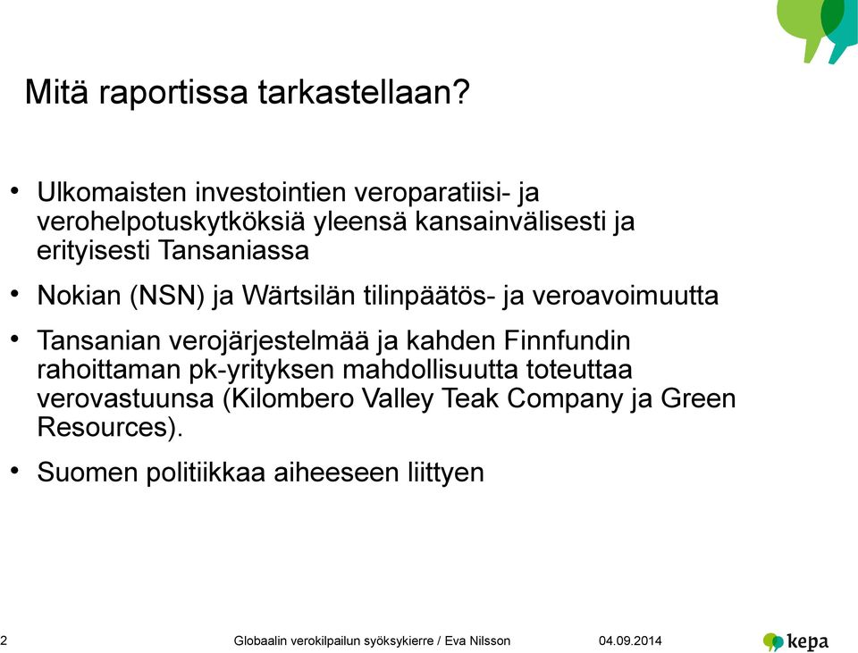 erityisesti Tansaniassa Nokian (NSN) ja Wärtsilän tilinpäätös- ja veroavoimuutta Tansanian