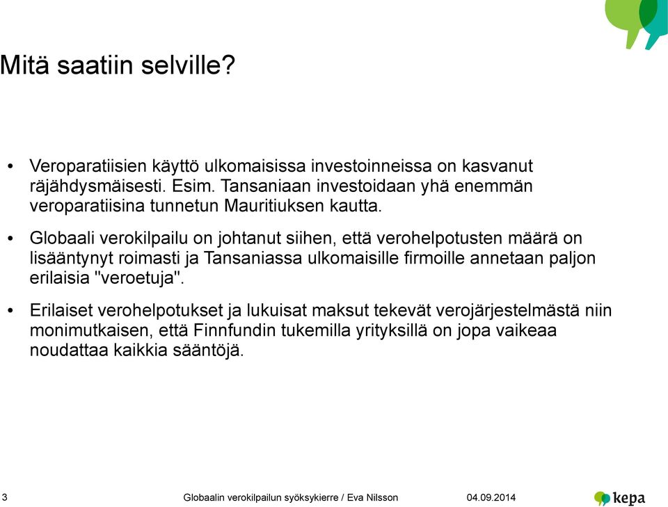 Globaali verokilpailu on johtanut siihen, että verohelpotusten määrä on lisääntynyt roimasti ja Tansaniassa ulkomaisille firmoille