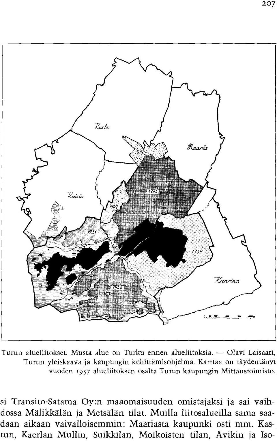 Karttaa on taydentanyt vuoden 1957 alueliitoksen osalta Turun kaupungin Mittaustoimisto.