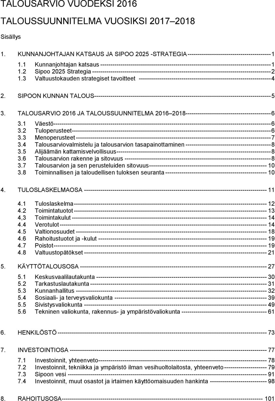 2 Sipoo 2025 Strategia ---------------------------------------------------------------------------------------- 2 1.