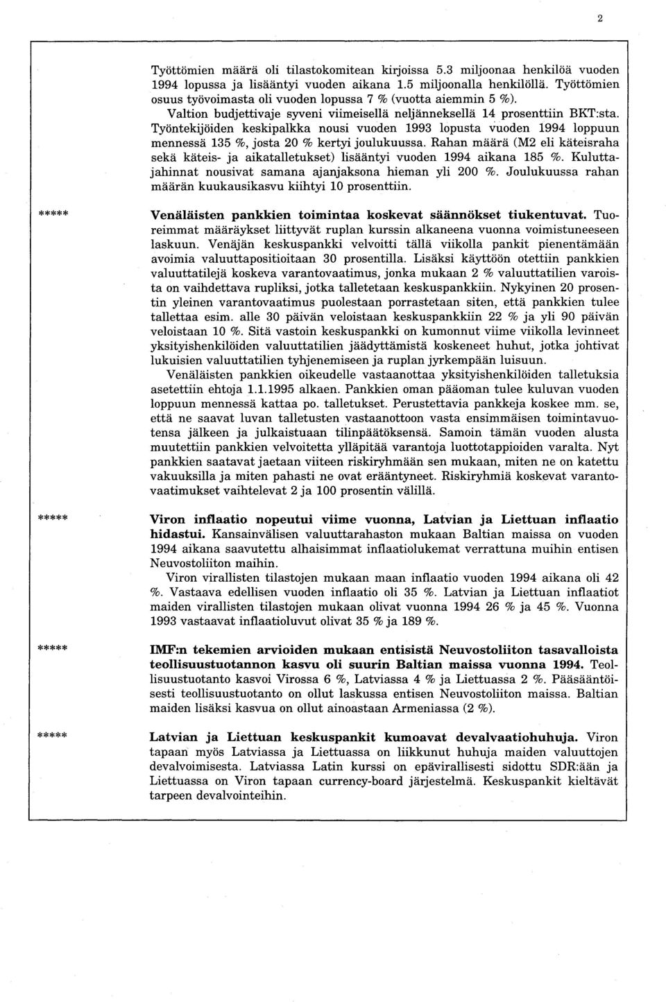 Työntekijöiden keskipalkka nousi vuoden 1993 lopusta vuoden 1994 loppuun mennessä 135 %, josta 20 % kertyi joulukuussa.