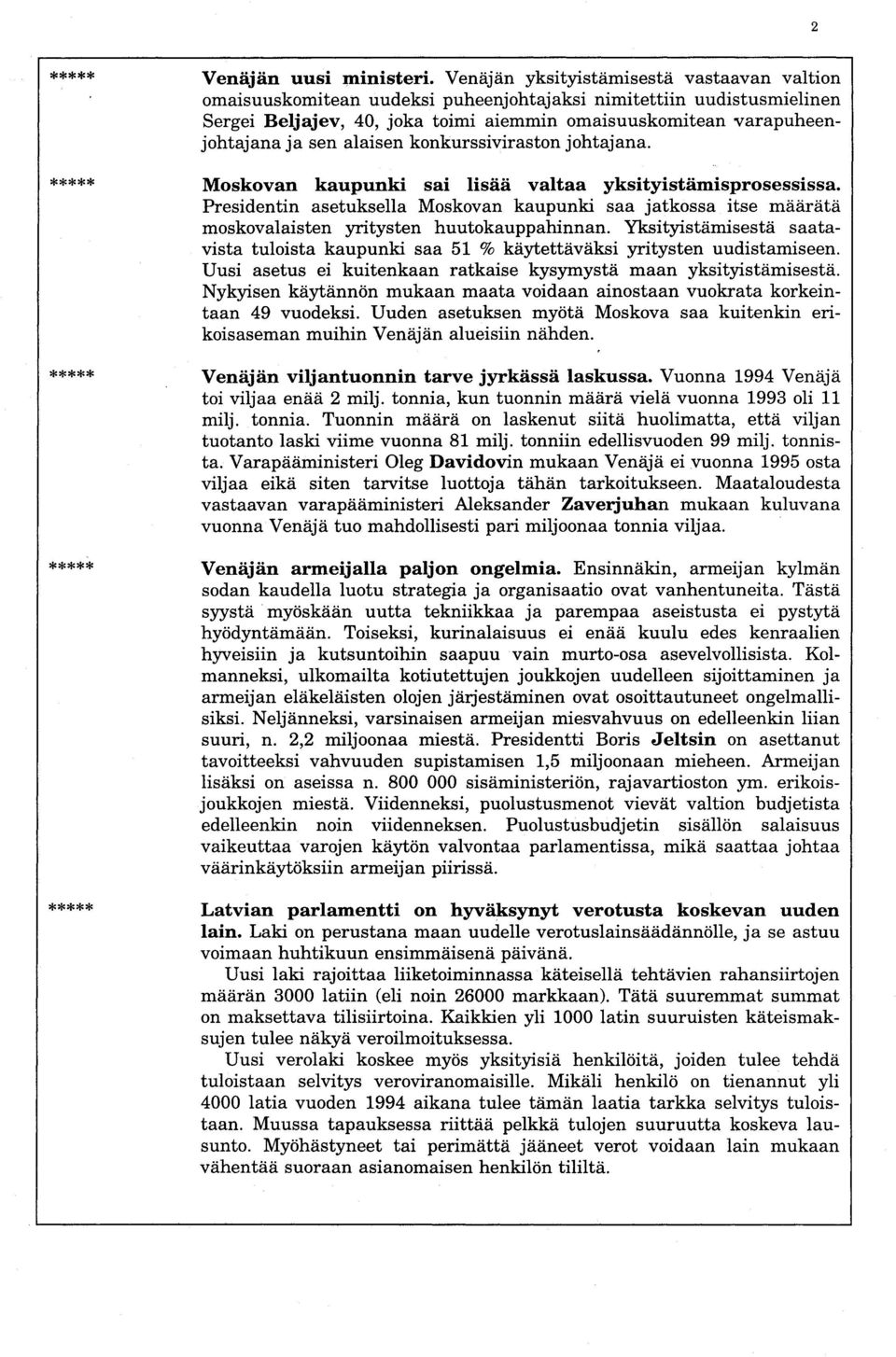 alaisen konkurssiviraston johtajana. Moskovan kaupunki sai lisää valtaa yksityistämisprosessissa.