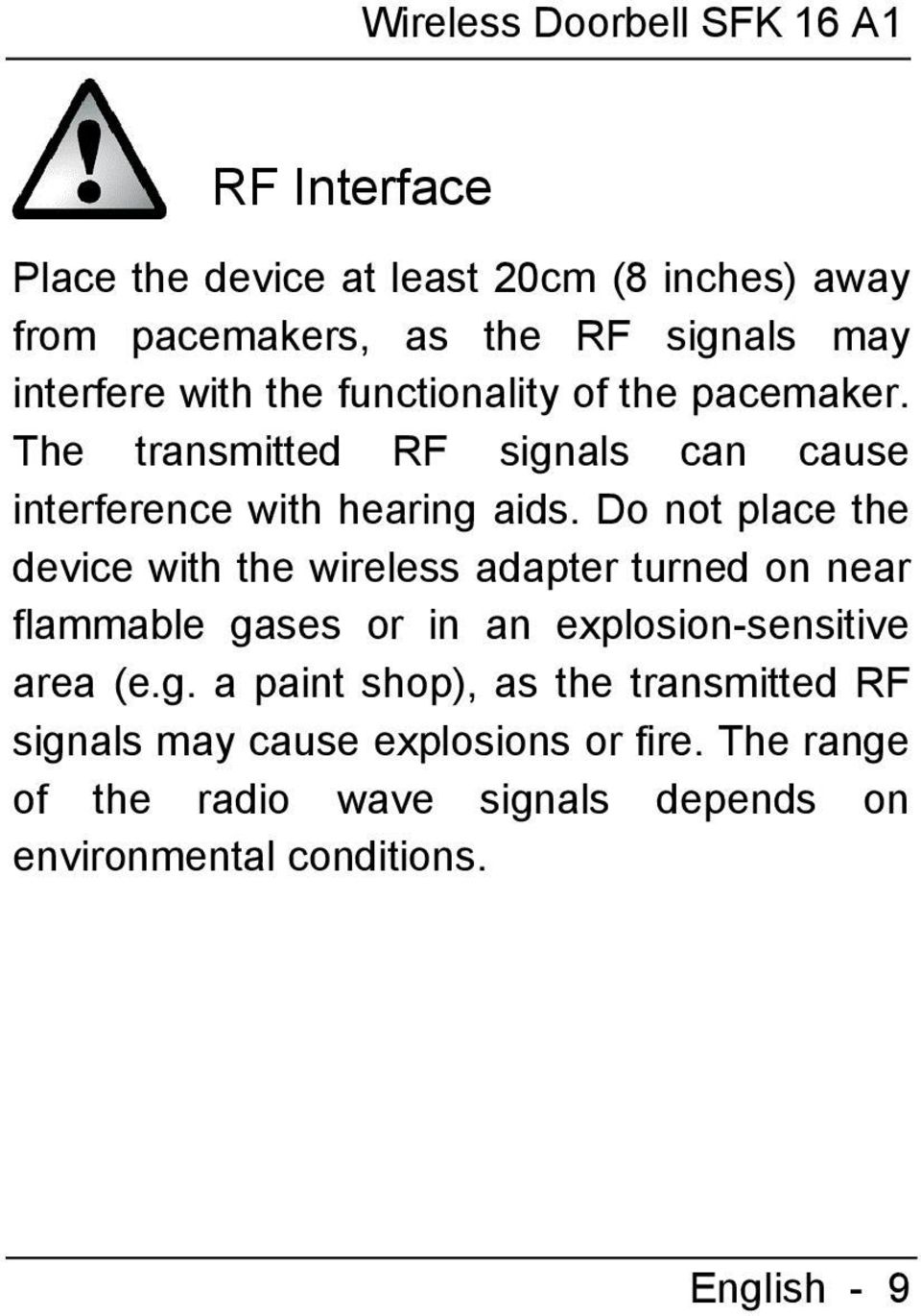 Do not place the device with the wireless adapter turned on near flammable ga