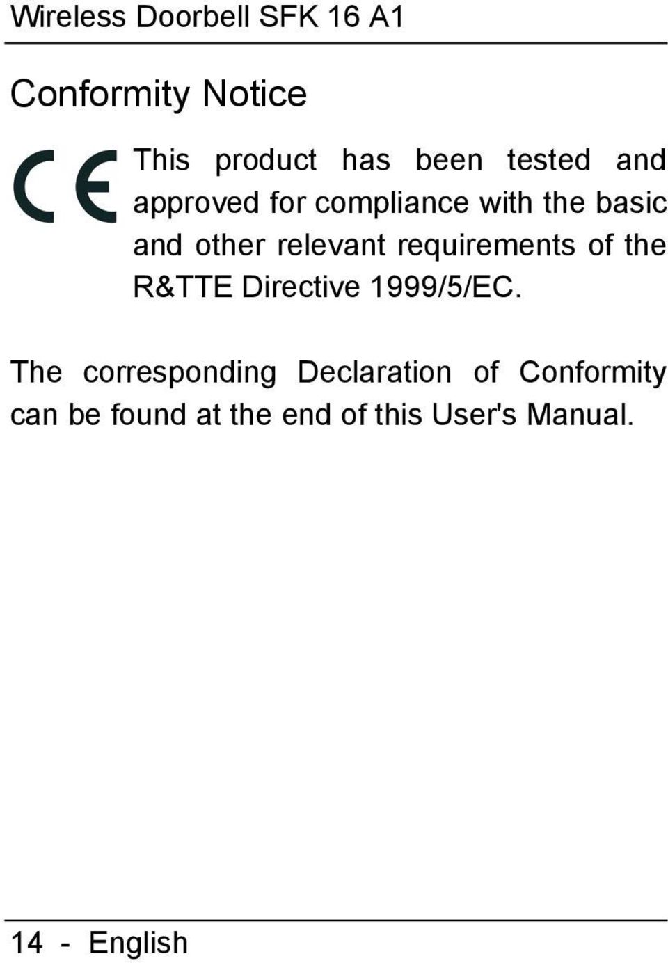 requirements of the R&TTE Directive 1999/5/EC.
