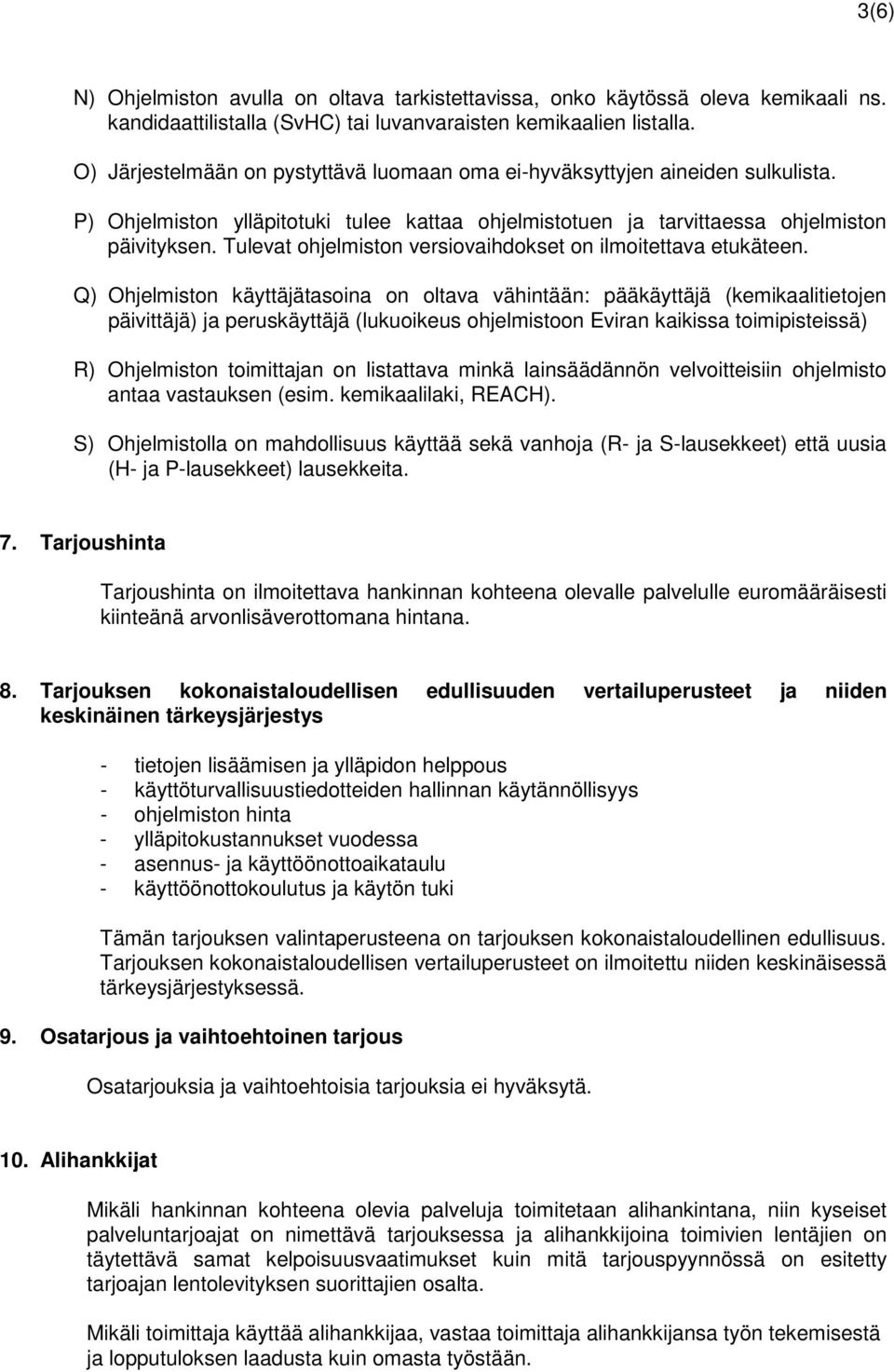 Tulevat ohjelmiston versiovaihdokset on ilmoitettava etukäteen.