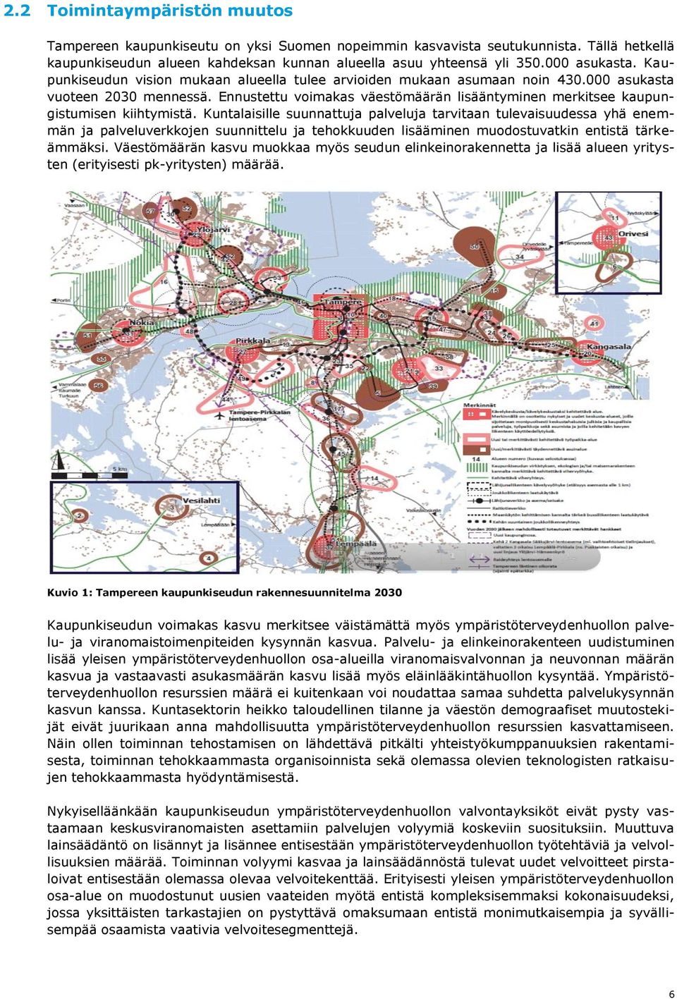 Ennustettu voimakas väestömäärän lisääntyminen merkitsee kaupungistumisen kiihtymistä.