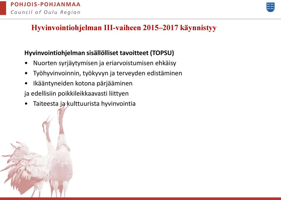 ehkäisy Työhyvinvoinnin, työkyvyn ja terveyden edistäminen Ikääntyneiden kotona