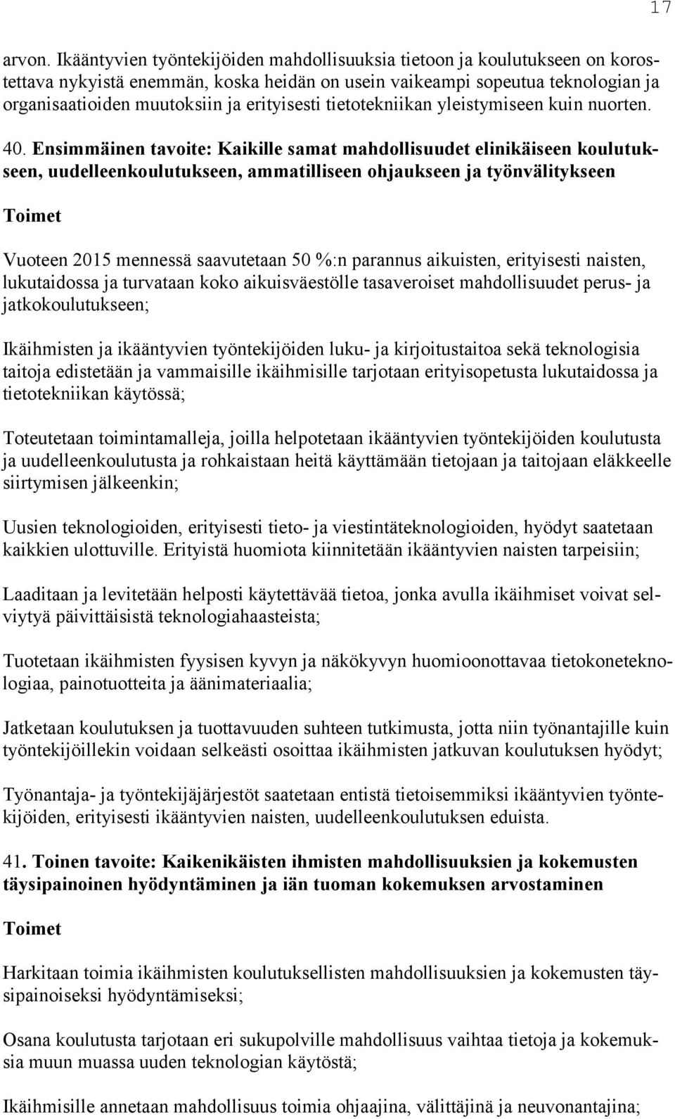 tietotekniikan yleistymiseen kuin nuorten. 40.