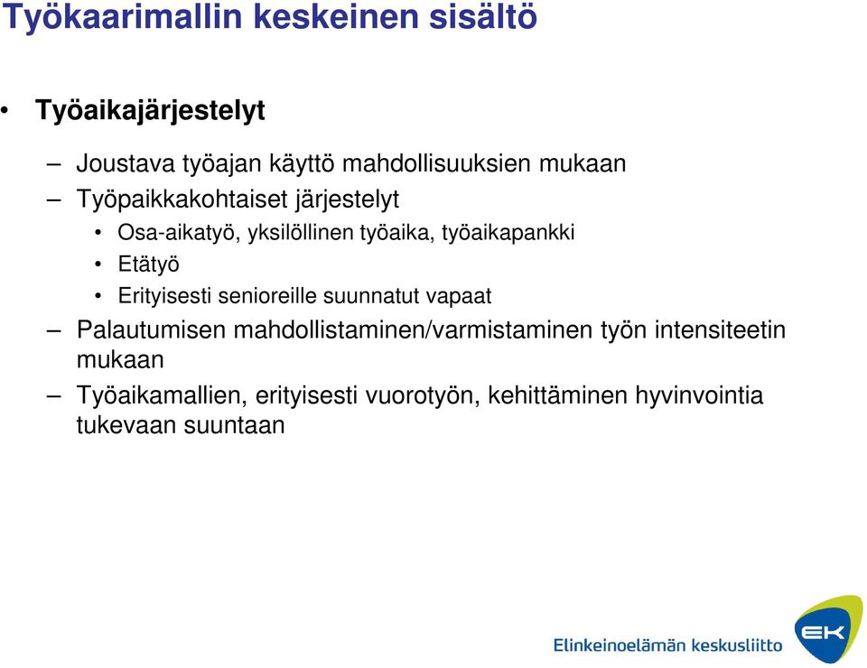 Erityisesti senioreille suunnatut vapaat Palautumisen mahdollistaminen/varmistaminen työn