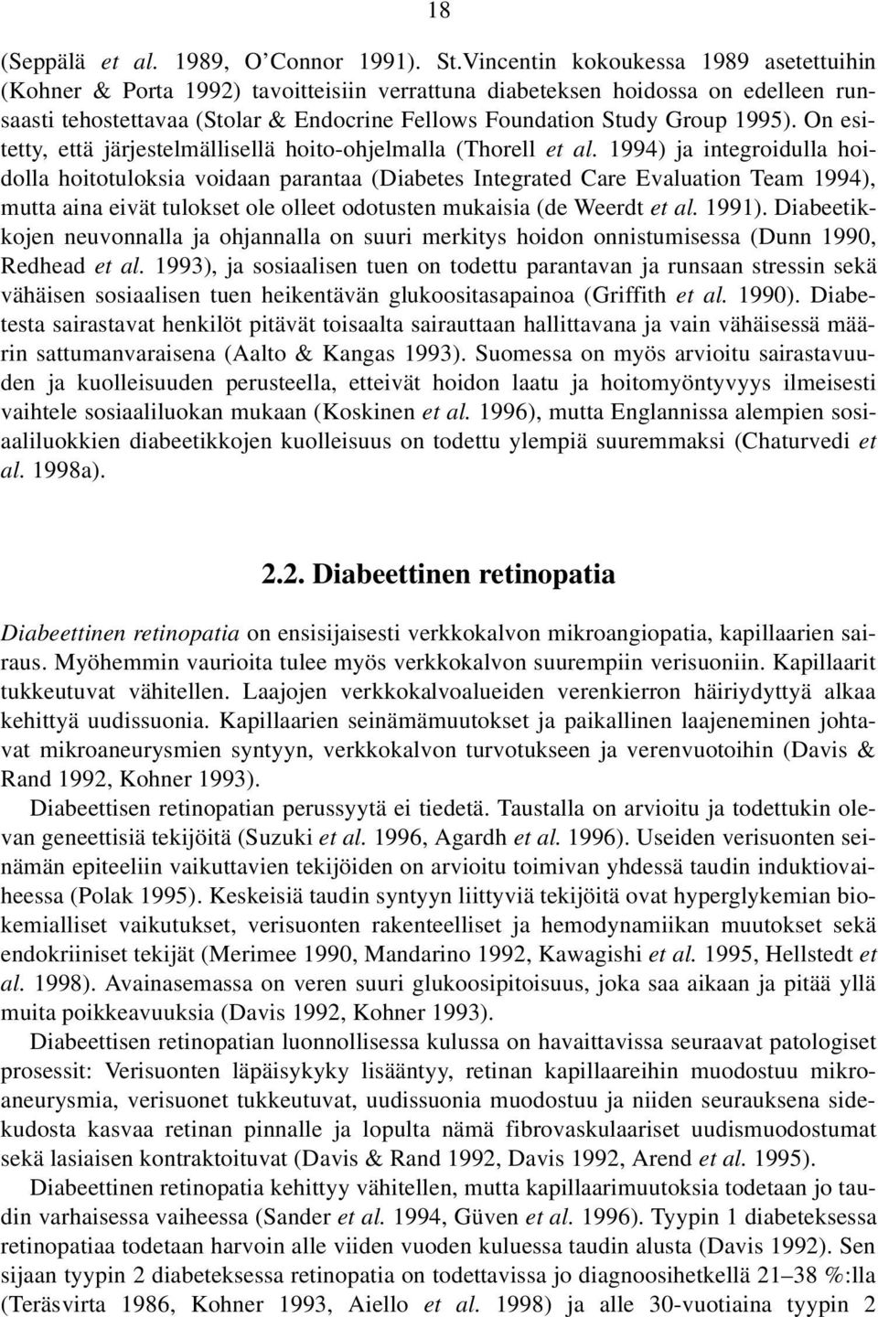 On esitetty, että järjestelmällisellä hoito-ohjelmalla (Thorell et al.