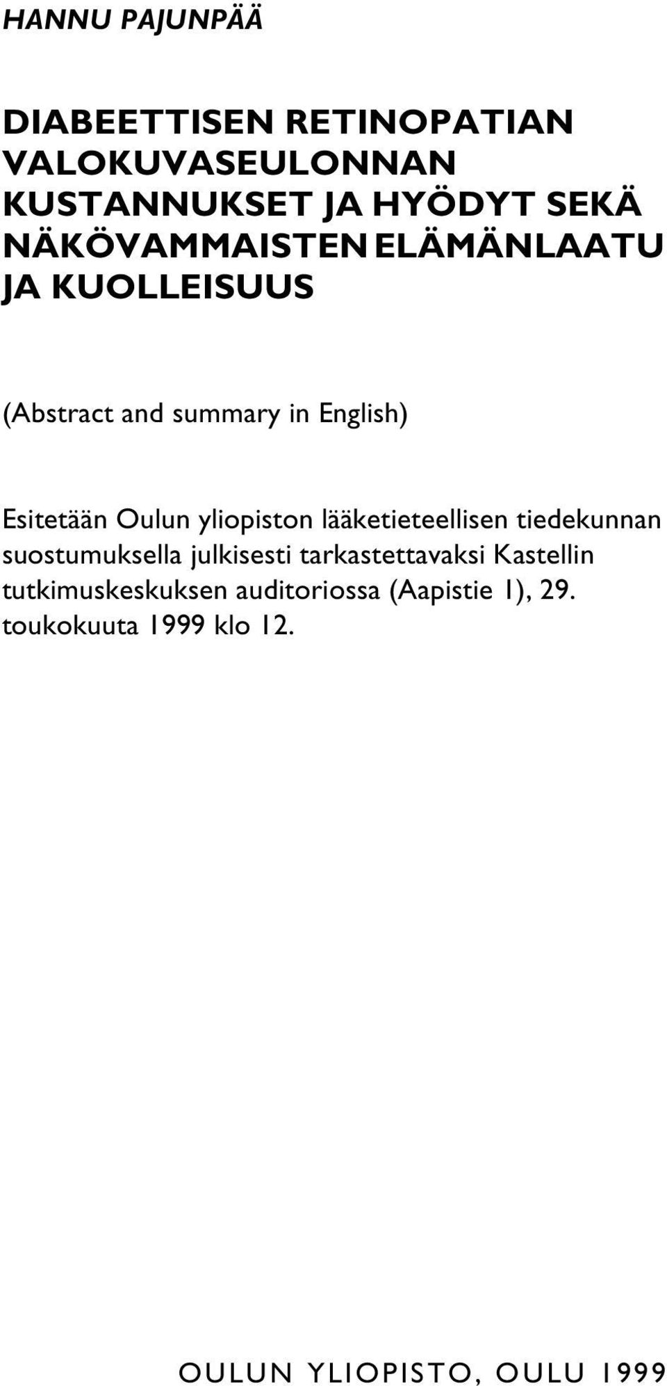 yliopiston lääketieteellisen tiedekunnan suostumuksella julkisesti tarkastettavaksi