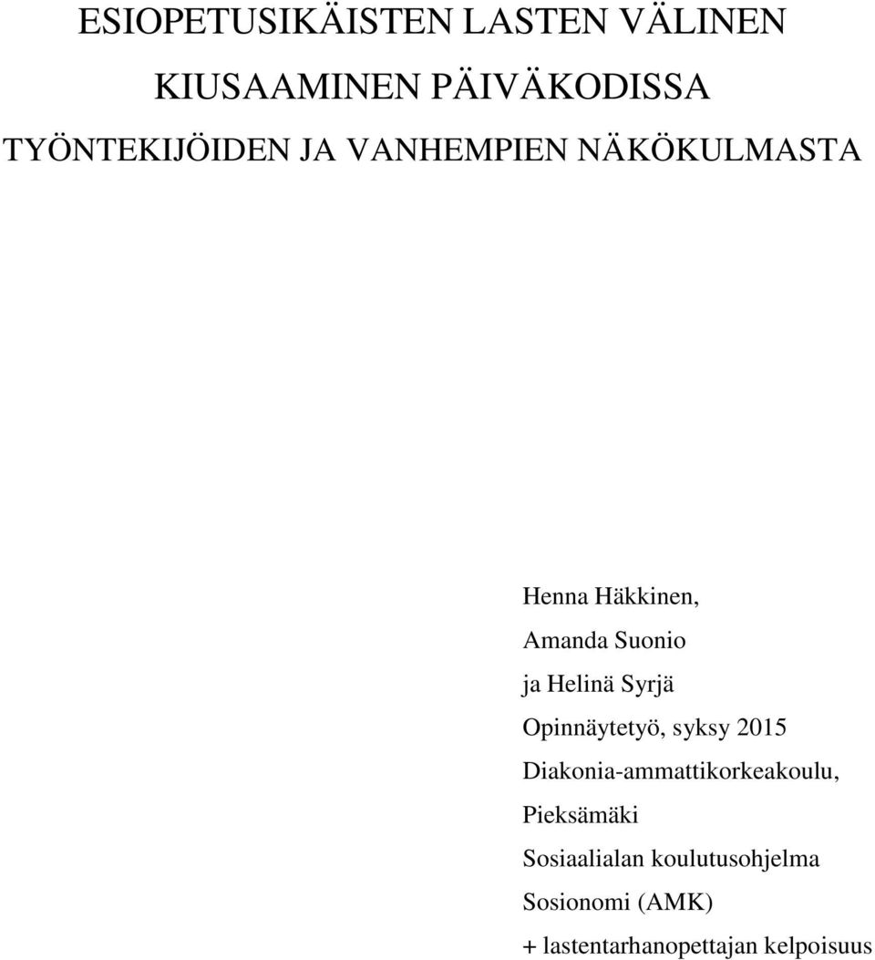 Opinnäytetyö, syksy 2015 Diakonia-ammattikorkeakoulu, Pieksämäki
