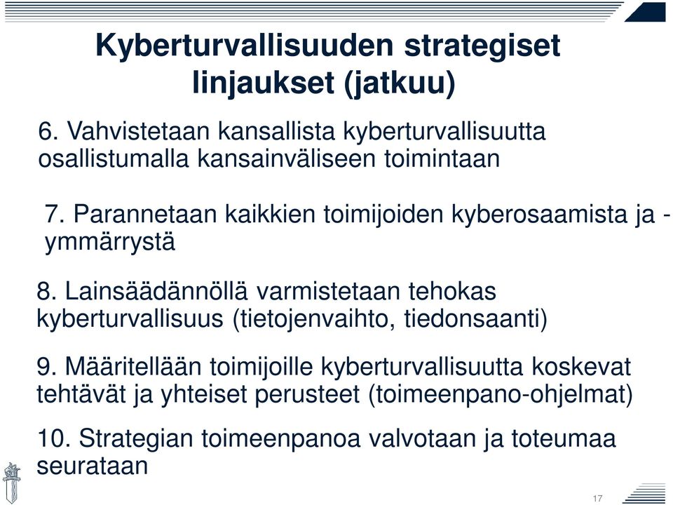 Parannetaan kaikkien toimijoiden kyberosaamista ja - ymmärrystä 8.