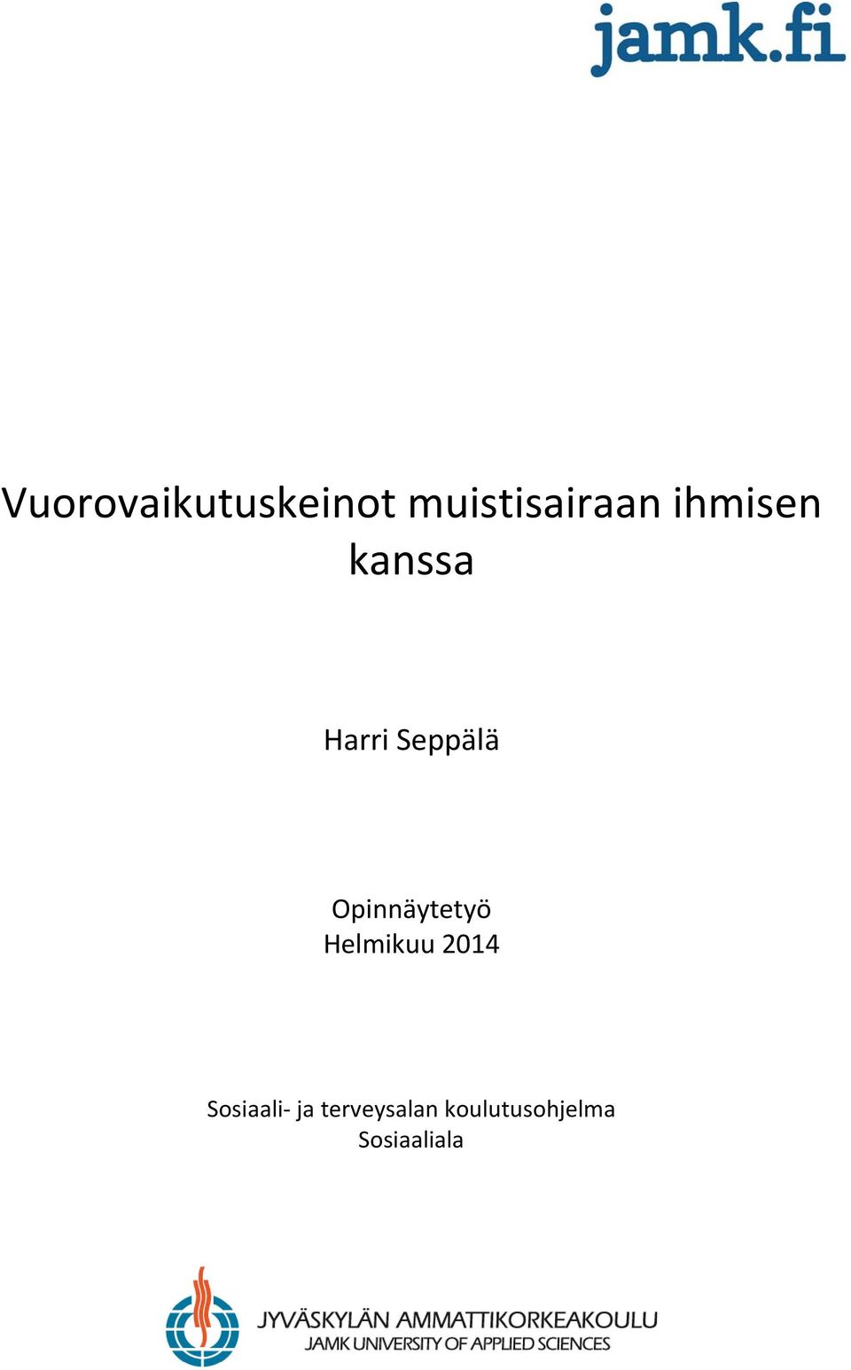 Opinnäytetyö Helmikuu 2014 Sosiaali