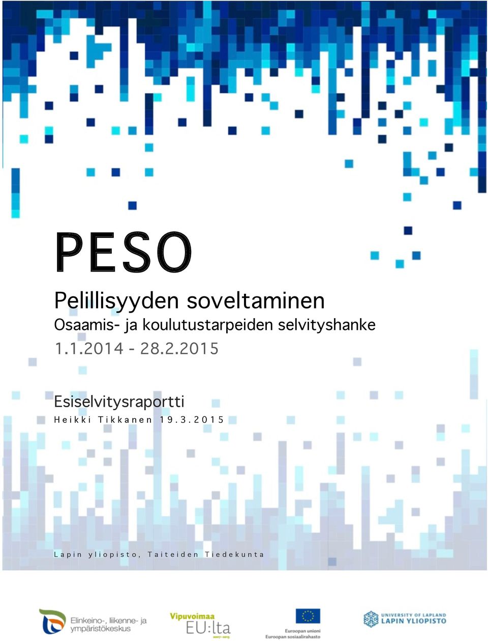 2.2015 Esiselvitysraportti Heikki Tikkanen