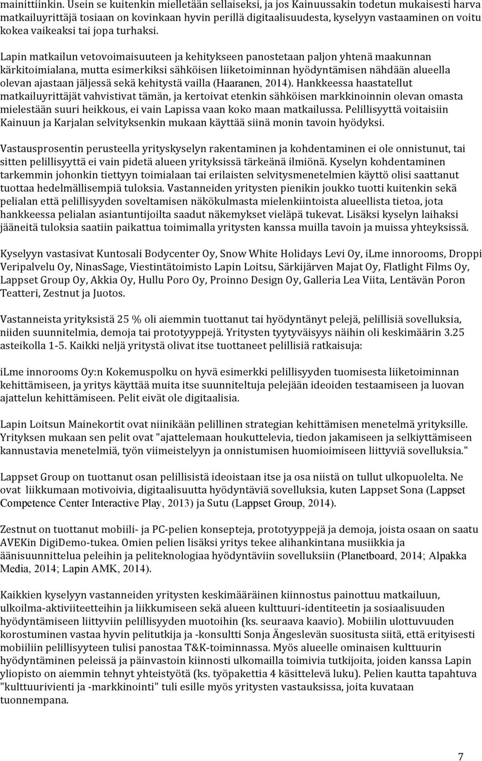 vaikeaksi tai jopa turhaksi.