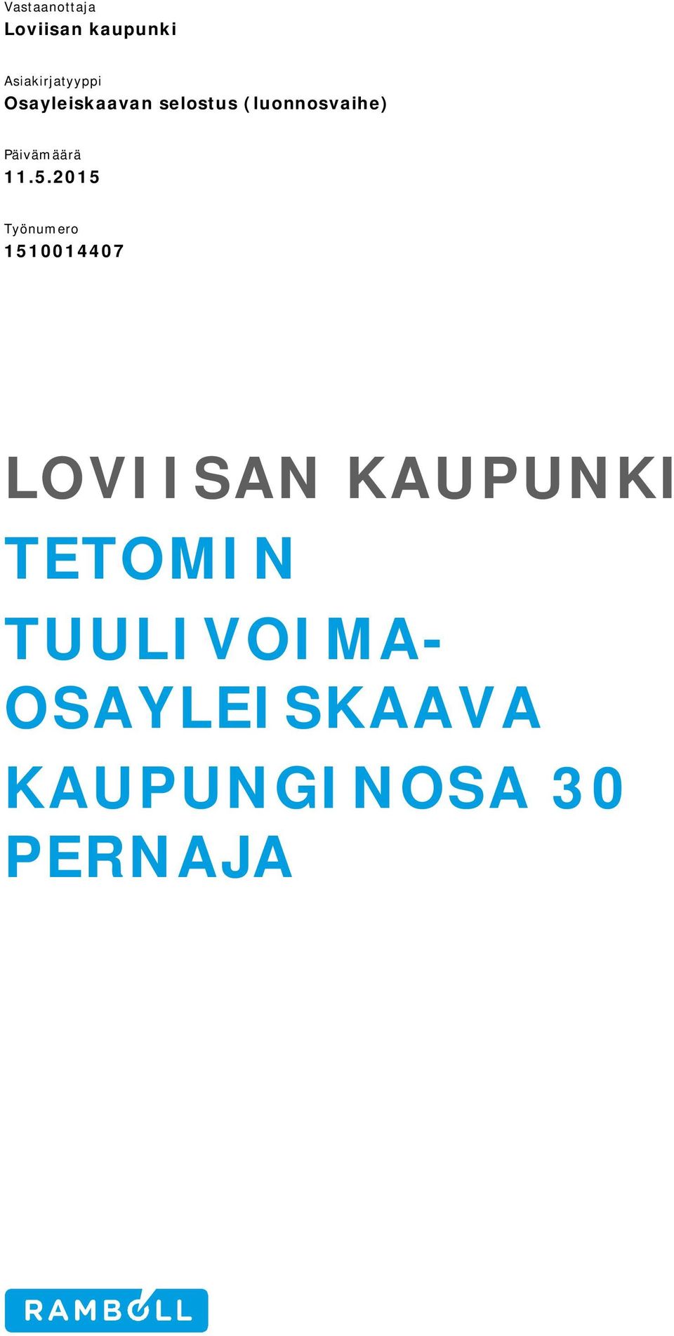 11.5.2015 Työnumero 1510014407 LOVIISAN KAUPUNKI
