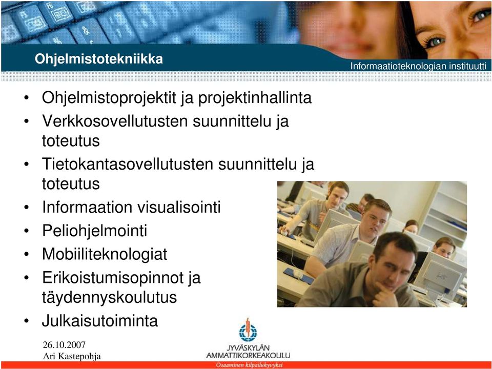 suunnittelu ja toteutus Informaation visualisointi Peliohjelmointi