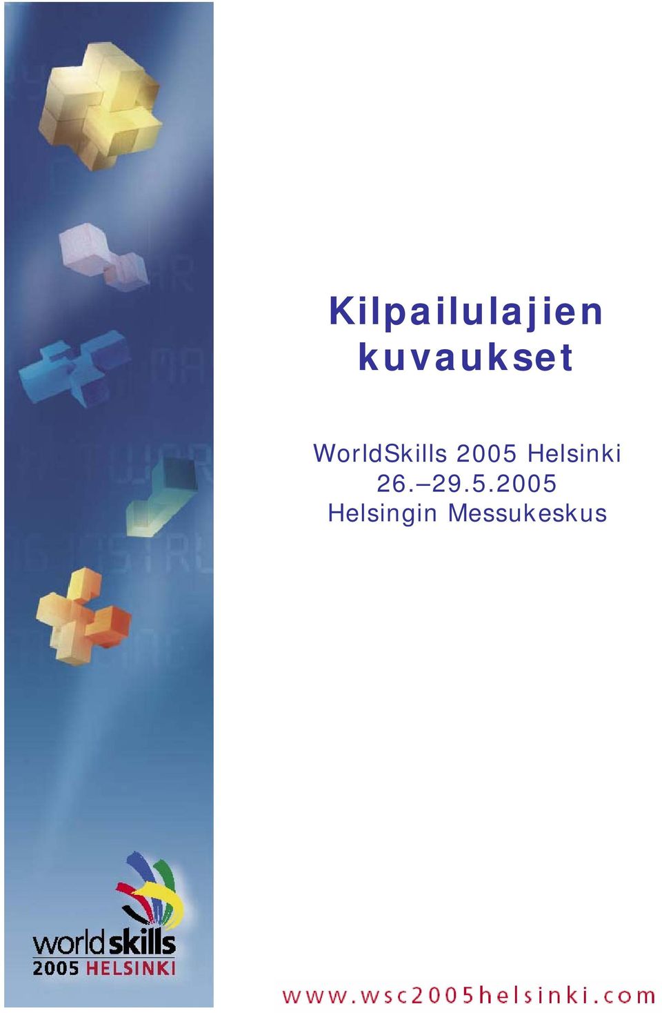 2005 Helsinki 26. 29.