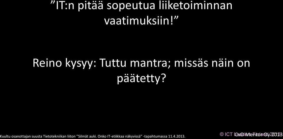 Kuultu osanottajan suusta Tietotekniikan liiton Silmät auki.