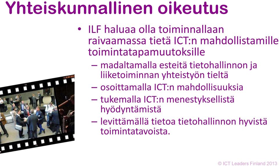 liiketoiminnan yhteistyön tieltä osoittamalla ICT:n mahdollisuuksia tukemalla ICT:n