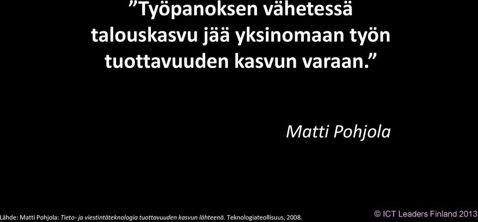 Matti Pohjola Lähde: Matti Pohjola: Tieto- ja