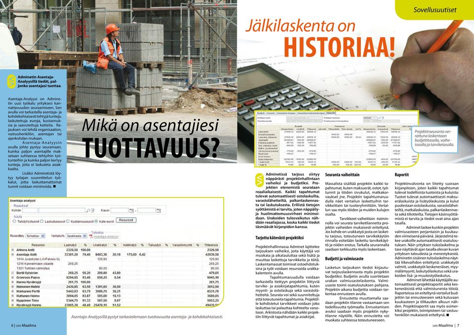 Rajauksen voi tehdä organisaation, vastuuhenkilön, asentajan tai ajankohdan mukaan.