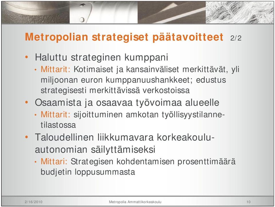 alueelle Mittarit: sijoittuminen amkotan työllisyystilannetilastossa Taloudellinen liikkumavara korkeakouluautonomian