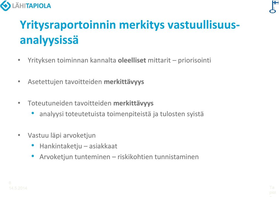 tavoitteiden merkittävyys analyysi toteutetuista toimenpiteistä ja tulosten syistä