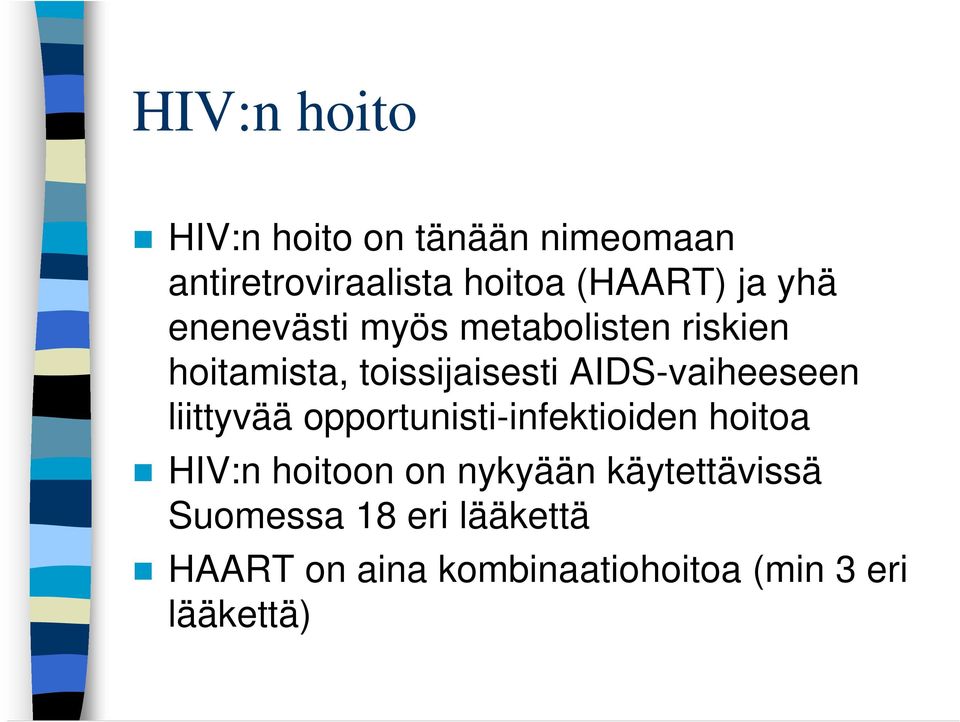 AIDS-vaiheeseen liittyvää opportunisti-infektioiden hoitoa HIV:n hoitoon on