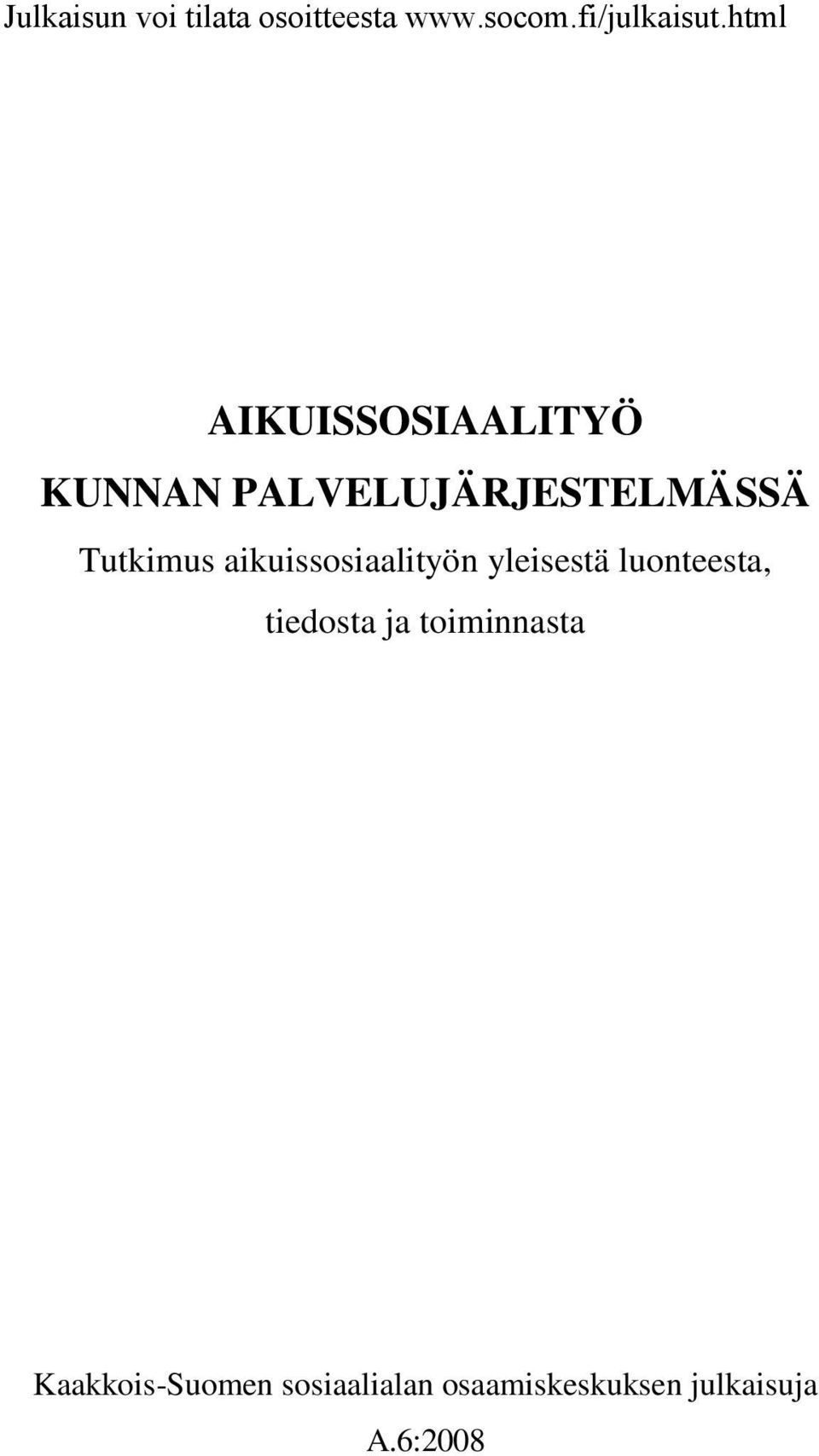 aikuissosiaalityön yleisestä luonteesta, tiedosta ja