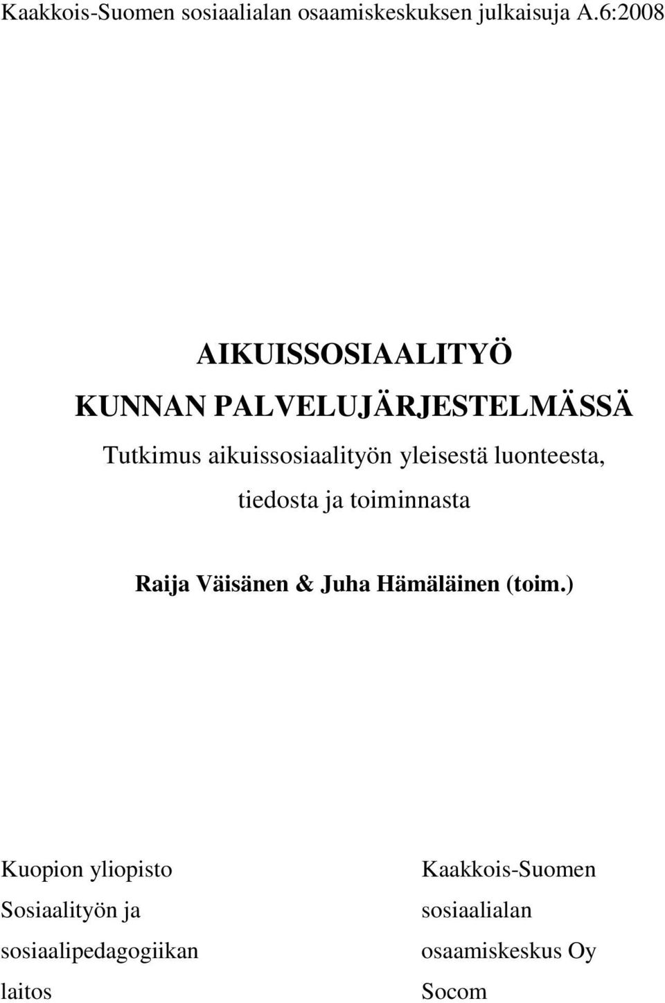 yleisestä luonteesta, tiedosta ja toiminnasta Raija Väisänen & Juha Hämäläinen (toim.