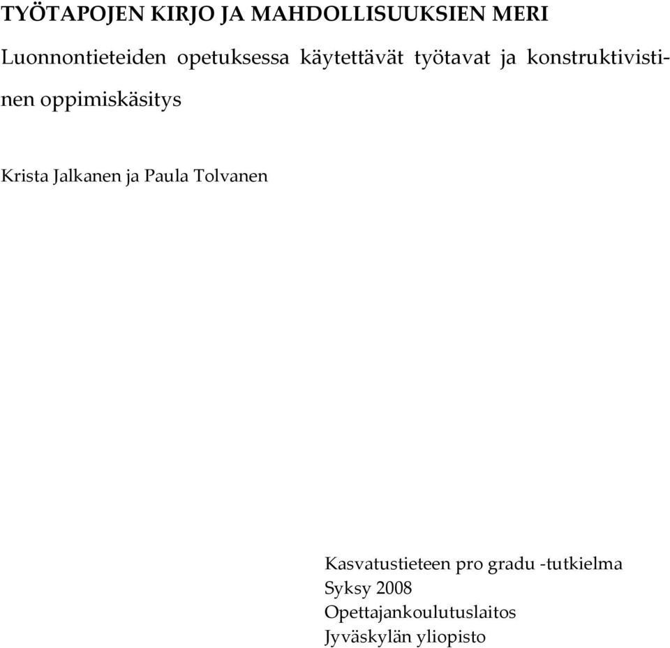 oppimiskäsitys Krista Jalkanen ja Paula Tolvanen