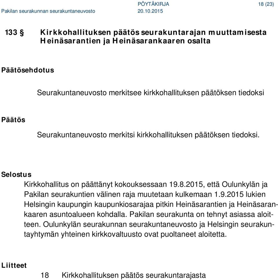 2015, että Oulunkylän ja Pakilan seurakuntien välinen raja muutetaan kulkemaan 1.9.
